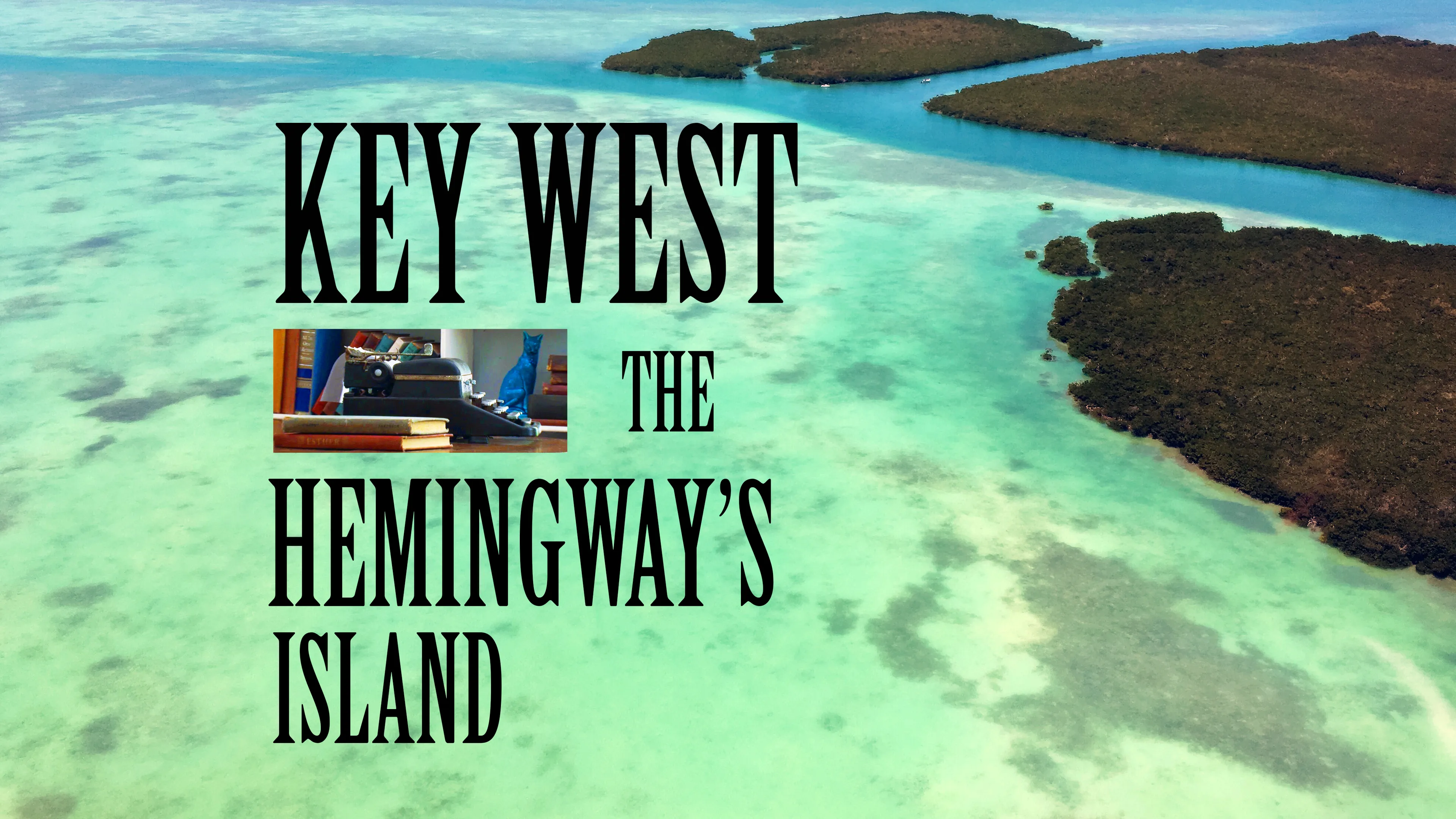 Key West, The Hemingway's Island poster
